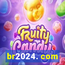 br2024. com